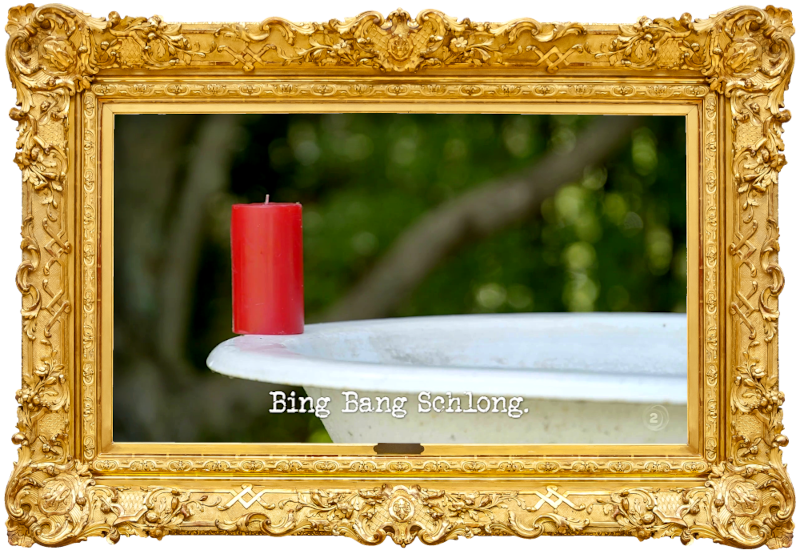 Image of a candle on the edge of a bathtub (a reference to Matt Heath's attempt at the 'Take Paul on the perfect first date' task), with the episode title, 'Bing bang schlong', superimposed on it. Image of a candle on the edge of a bathtub (a reference to Matt Heath's attempt at the 'Take Paul on the perfect first date' task), with the episode title, 'Bing bang schlong', superimposed on it.