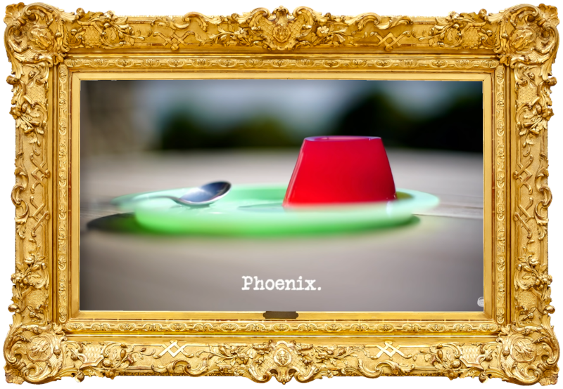 Image of a small red jelly on a green plate, with a spoon (a reference to the 'Eat one item, balance one item, throw one item' task), with the episode title, 'Phoenix', superimposed on it. Image of a small red jelly on a green plate, with a spoon (a reference to the 'Eat one item, balance one item, throw one item' task), with the episode title, 'Phoenix', superimposed on it.