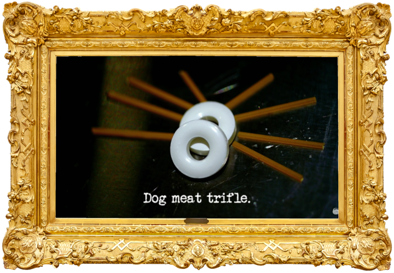 Image of two Polo mints arranged on a collection of eight short lengths of uncooked spaghetti (a reference to the 'Balance all the mints or biscuits on a spaghetti bridge' task), with the episode title, 'Dog meat trifle', superimposed on it. Image of two Polo mints arranged on a collection of eight short lengths of uncooked spaghetti (a reference to the 'Balance all the mints or biscuits on a spaghetti bridge' task), with the episode title, 'Dog meat trifle', superimposed on it.